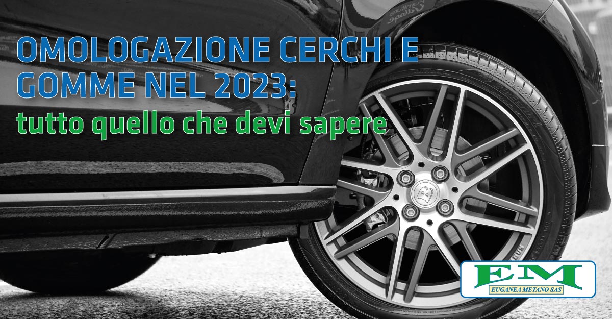 Omologazione cerchi e gomme nel 2023: tutto quello che devi sapere
